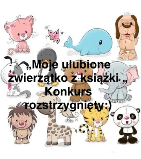 „Moje ulubione zwierzątko z książki” konkurs plastyczny 