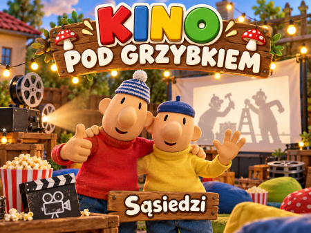 „Sąsiedzi” Kino pod Grzybkiem